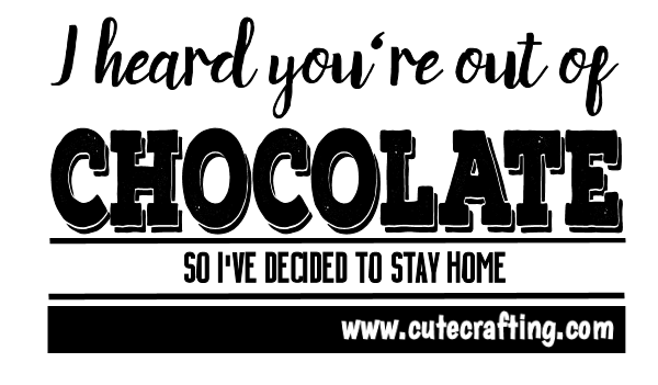 out of chocolate