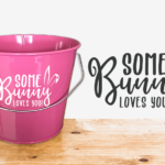 Some Bunny Loves You SVG Cut File