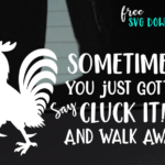 Cluck It Free SVG