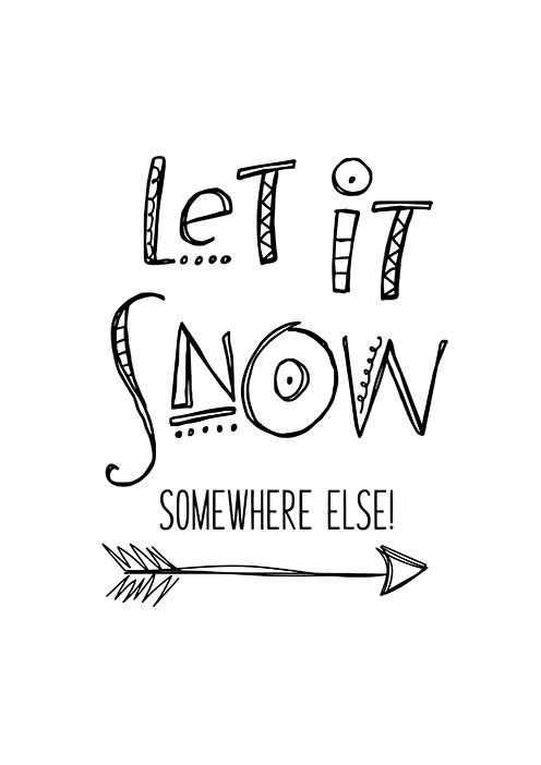 Commercial Use Let It Snow Somewhere Else