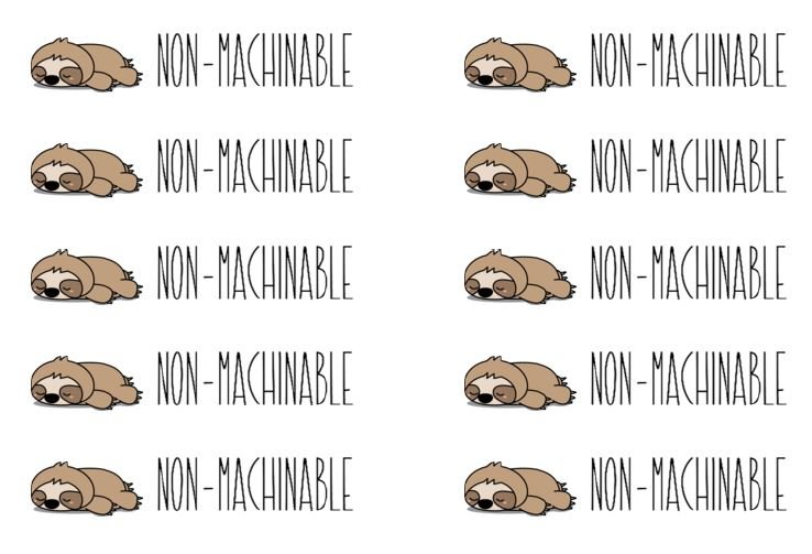 non-machinable sloth