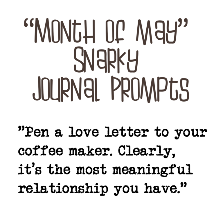 31 Days of Snark: A Witty Journey Through May’s Most Sarcastic Journal Prompts